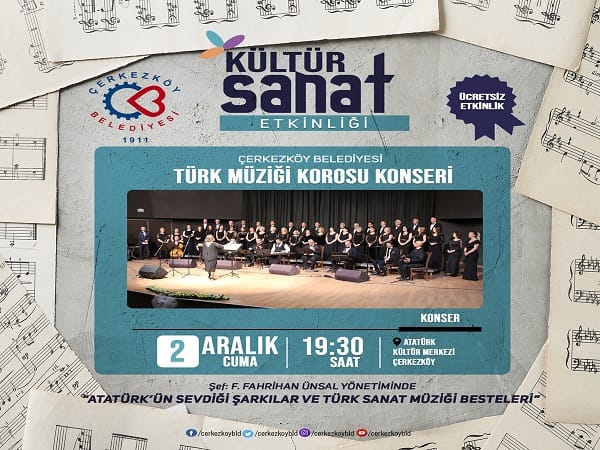 TÜRK MÜZİĞİ KOROMUZ ATA’MIZIN SEVDİĞİ ŞARKILARI SESLENDİRECEK