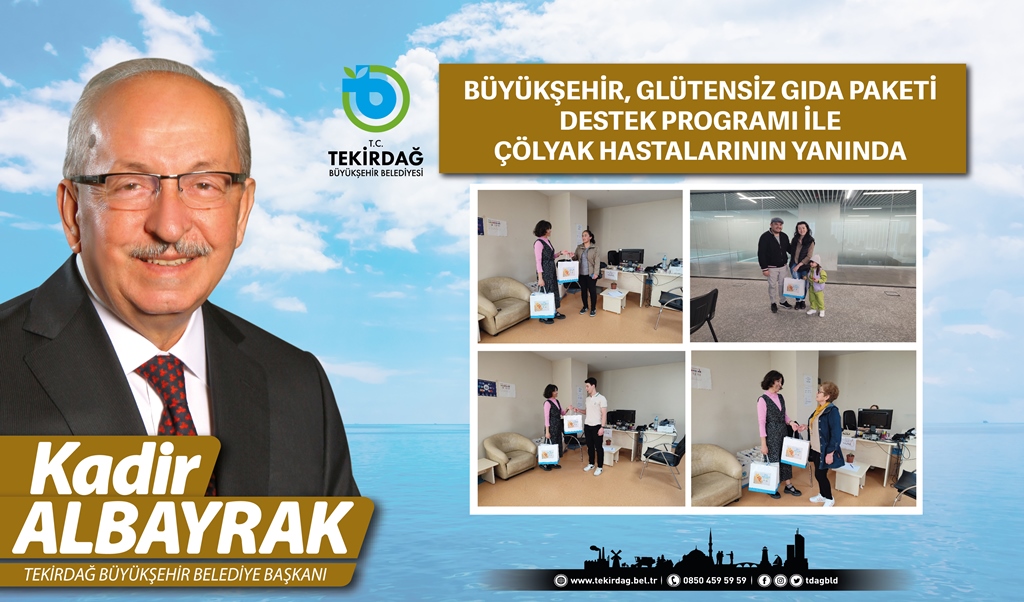 BÜYÜKŞEHİR, GLÜTENSİZ GIDA PAKETİ DESTEK PROGRAMI İLE  ÇÖLYAK HASTALARININ YANINDA