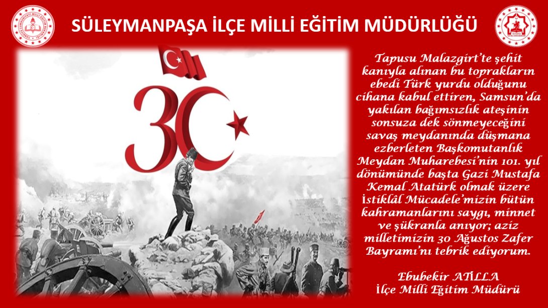 Ebubekir ATİLLA’nın “30 Ağustos Zafer Bayramı” Mesajı