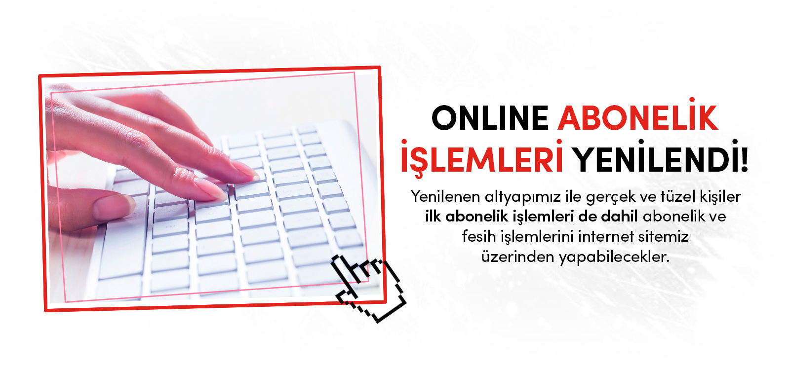 TREPAŞ’ınOnline Abonelik İşlemleri Yenilendi