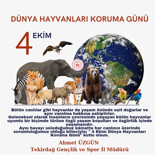 GENÇLİK VE SPOR İL MÜDÜRÜMÜZ AHMET ÜZGÜN’ÜN “4 EKİM DÜNYA HAYVANLARI KORUMA GÜNÜ” İLE İLGİLİ MESAJI…