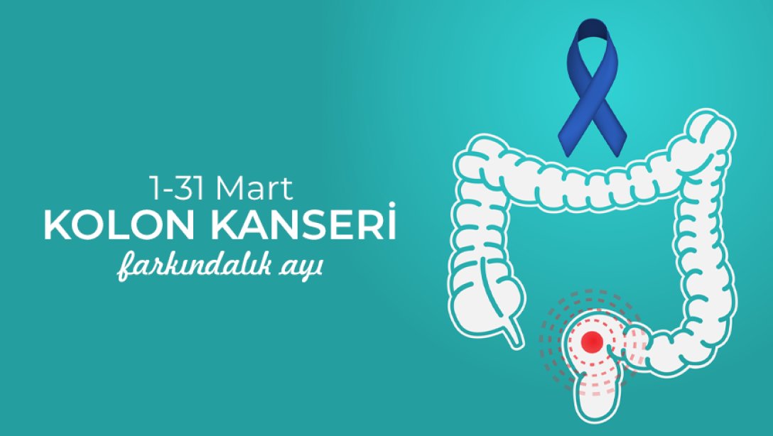 1-31 Mart Bağırsak Kanseri Farkındalık Ayı
