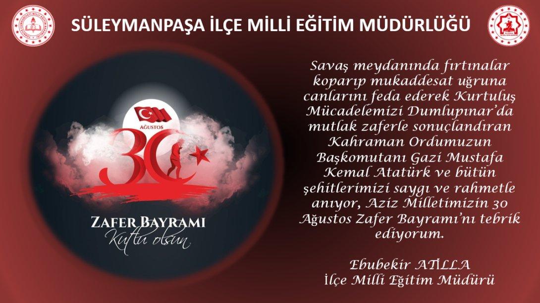 Ebubekir ATİLLA’nın “30 Ağustos Zafer Bayramı” Mesajı
