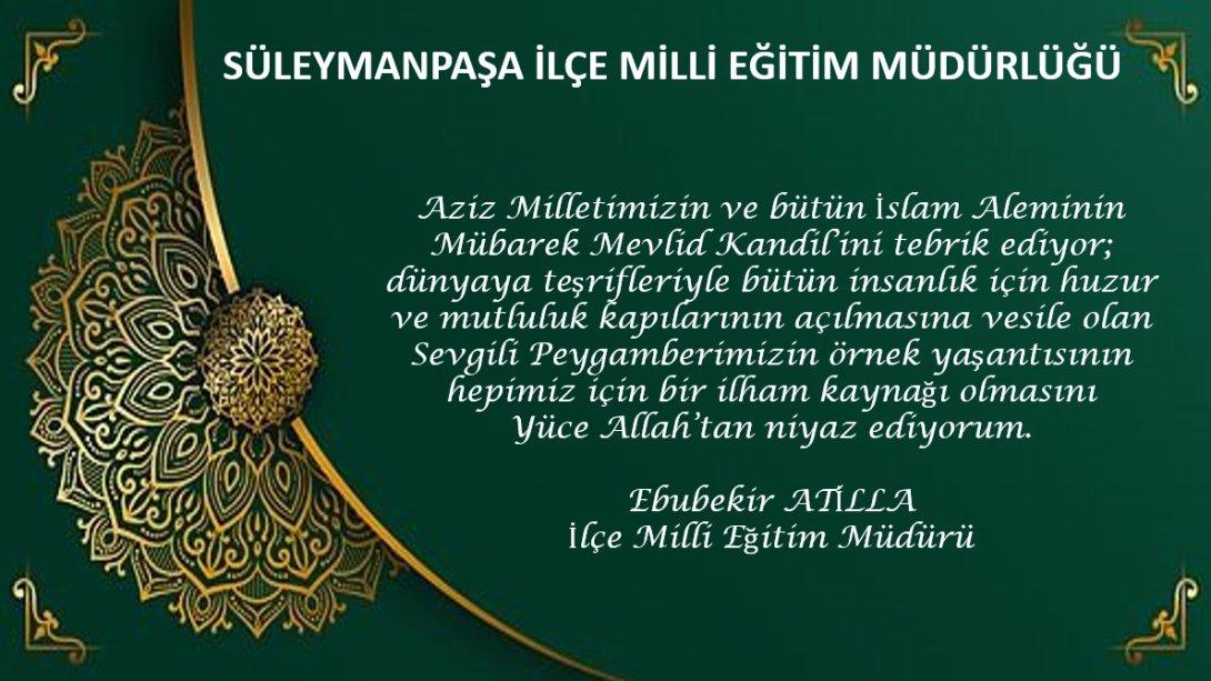 İlçe Milli Eğitim Müdürü Ebubekir ATİLLA’nın “Mevlid Kandili” Mesajı