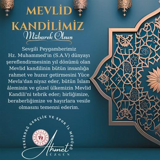 AHMET ÜZGÜN’ÜN MEVLİD KANDİLİ İLE İLGİLİ MESAJI…