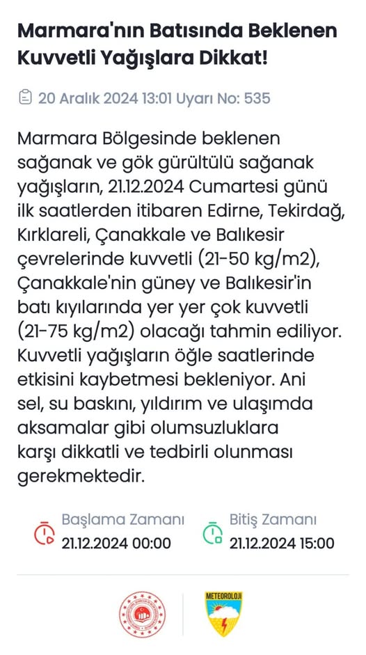 Meteoroloji Genel Müdürlüğü’nce yapılan uyarılara karşı dikkatli ve tedbirli olalım.