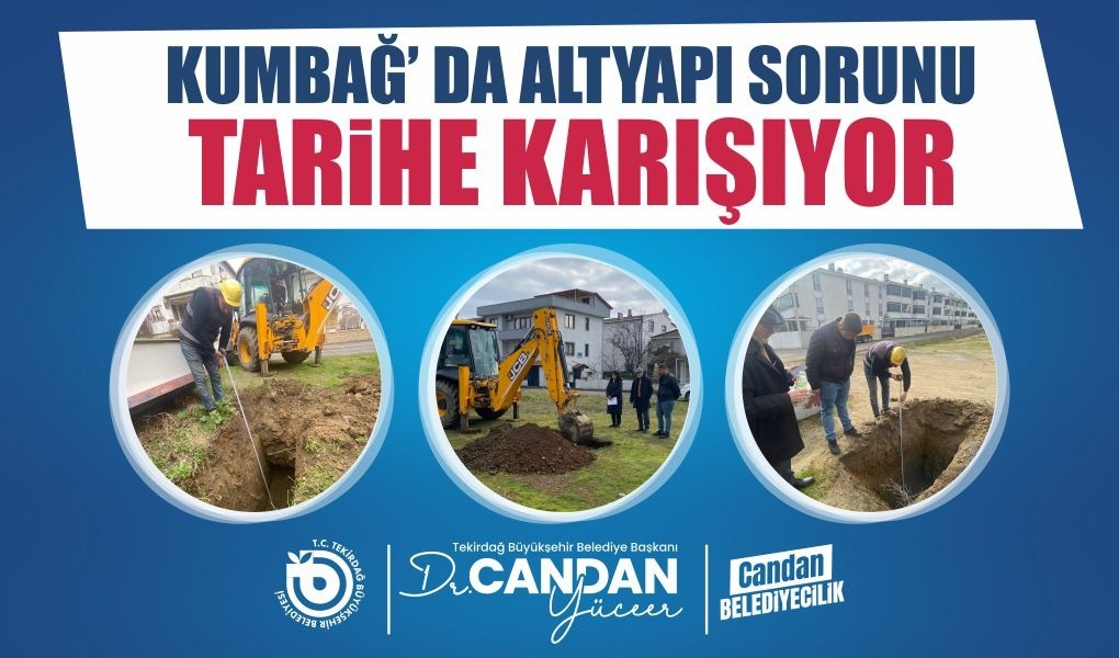 KUMBAĞ’DA ALTYAPI SORUNU TARİHE KARIŞIYOR