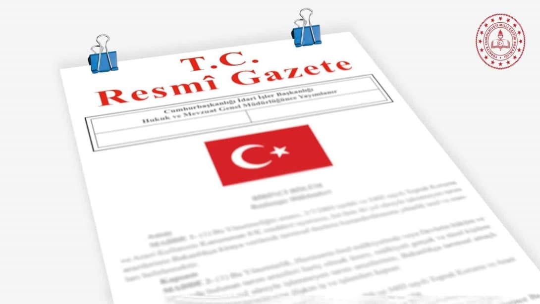 “Millî Eğitim Bakanlığı Okul Öncesi Eğitim ve İlköğretim Kurumları Yönetmeliği’nde Değişiklik Yapılmasına Dair Yönetmelik” Resmî Gazete’de