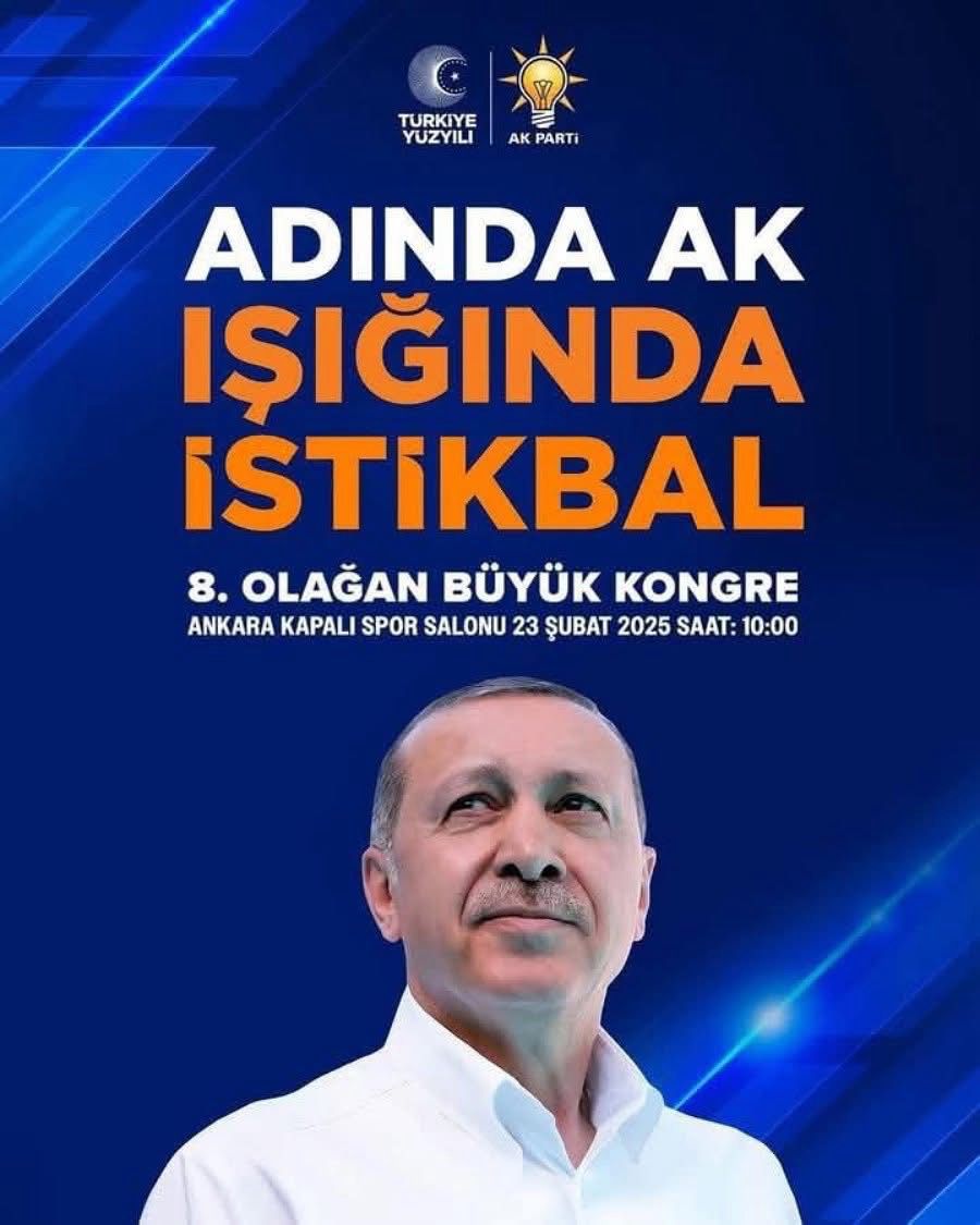 AK PARTİ 8. BÜYÜK OLAĞAN KONGRESİ 23 ŞUBAT PAZAR GÜNÜ GERÇEKLEŞECEK
