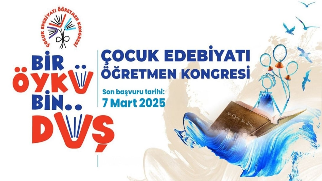 Öğretmen Yazarlar İçin “Çocuk Edebiyatı Öğretmen Kongresi” Başvuruları Devam Ediyor