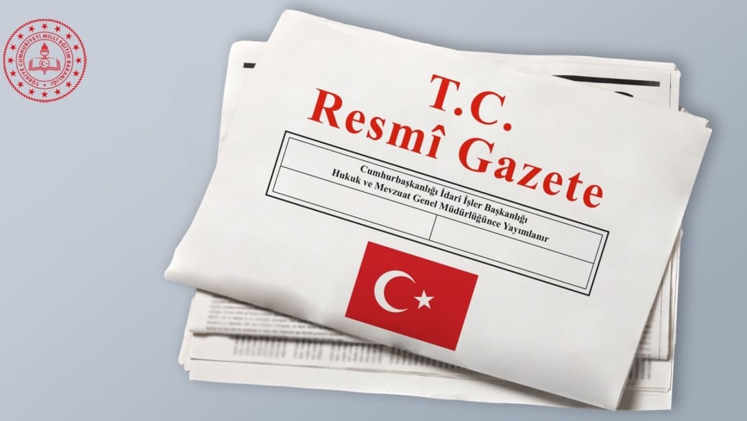 Ortaöğretim Kurumları Yönetmeliği’nde Yapılan Değişiklikler, Resmî Gazete’de Yayımlandı