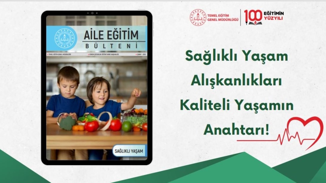 “Aile Eğitim Bülteni”nin Yeni Sayısı, “Sağlıklı Yaşam” Temasıyla Okuyucularla Buluştu