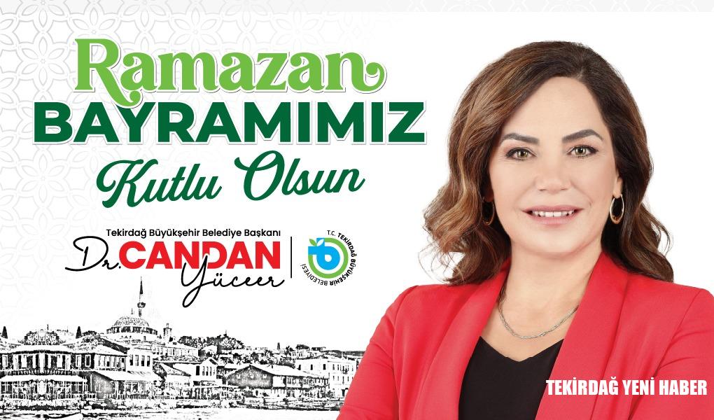 BAŞKAN DR. CANDAN YÜCEER’DEN RAMAZAN BAYRAMI MESAJI