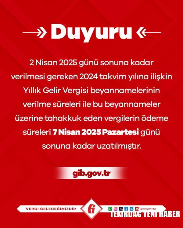 GELİR VERGİSİ BEYANI 7 NİSAN 2025 YILINA KADAR UZATILDI