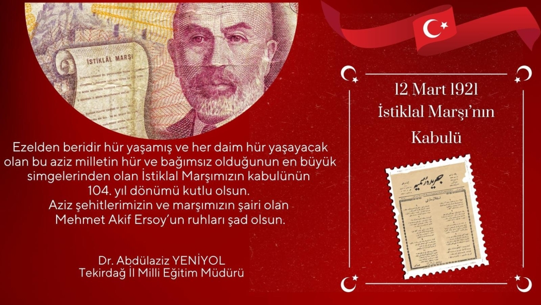 İl Millî Eğitim Müdürümüz Dr. Abdülaziz Yeniyol’un 12 Mart İstiklal Marşı’nın Kabulü ve Mehmet Akif Ersoy’u Anma Günü Mesajı