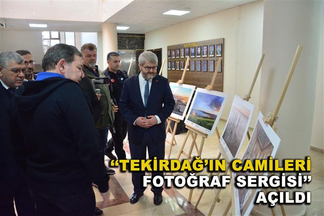 ‘‘Tekirdağ’ın Camileri Fotoğraf Sergisi’’ Açıldı