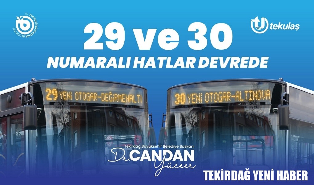 29 ve 30 NO’LU HATLAR HİZMETE GİRİYOR