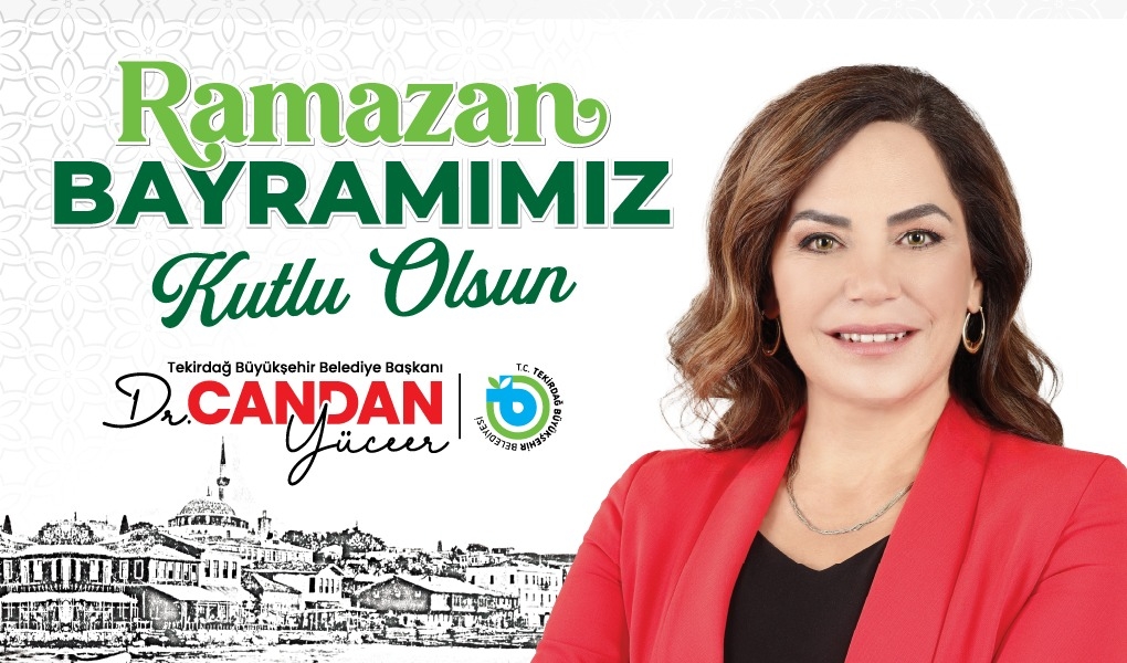 BAŞKAN DR. CANDAN YÜCEER’DEN RAMAZAN BAYRAMI MESAJI