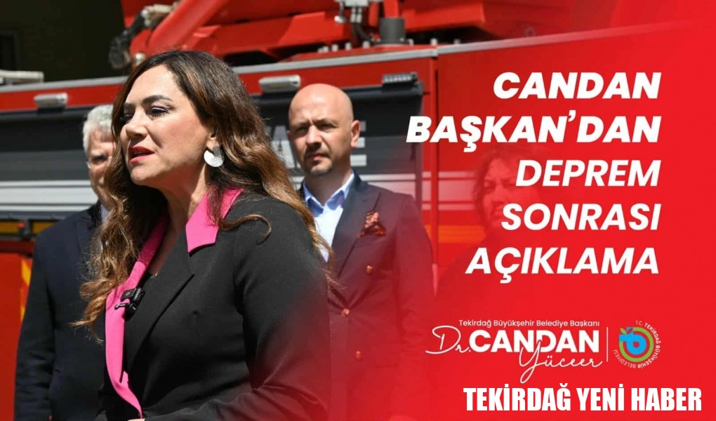 CANDAN YÜCEER: “DEPREM GERÇEĞİNİ UNUTMADAN, ÖNLEMLERİMİZİ ARTIRMALIYIZ”