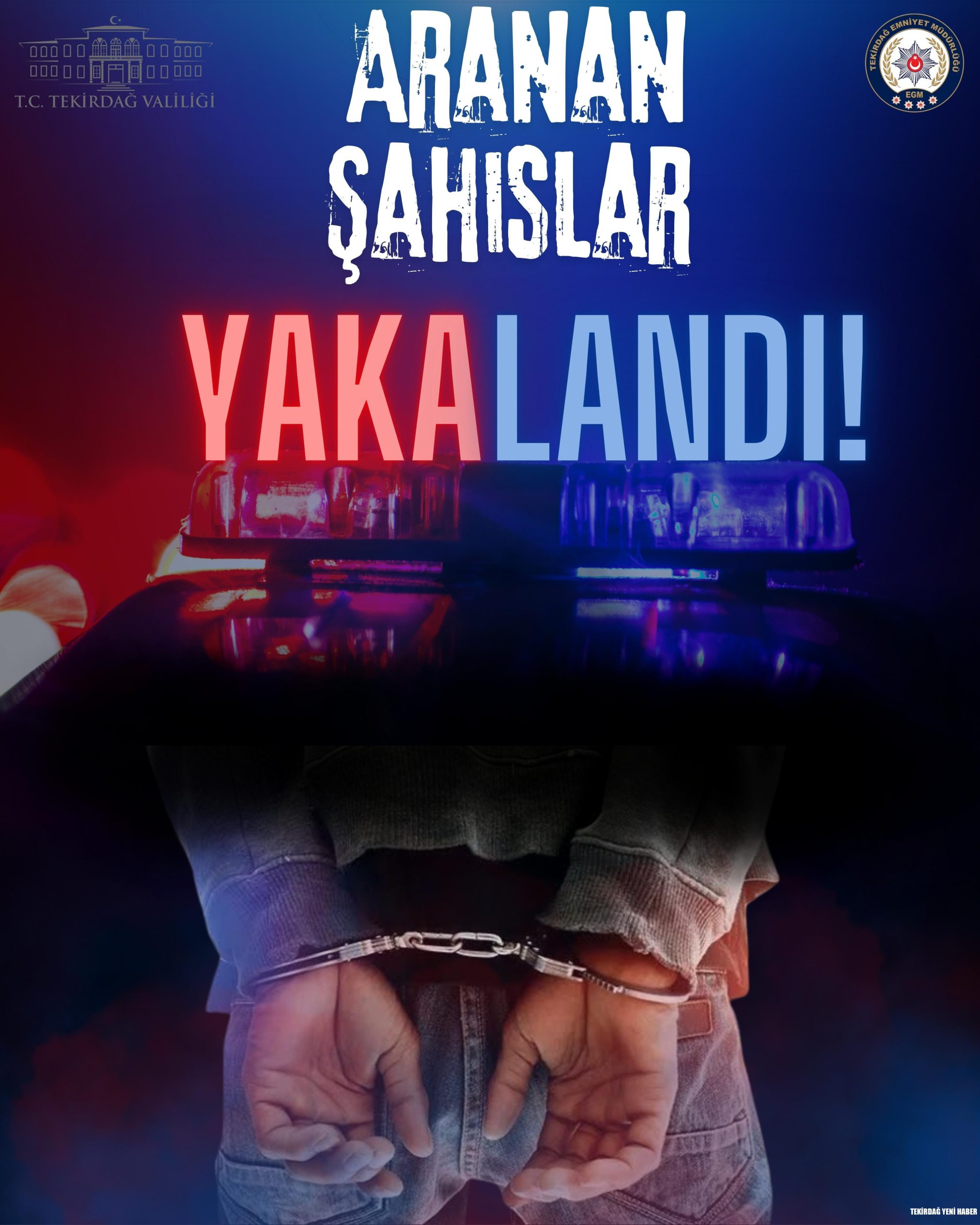 Emniyet: “Aranan Şahısları” yakalayarak Adalete teslim etmekte kararlıyız‼
