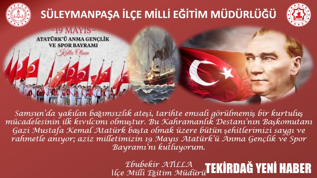İlçe Milli Eğitim Müdürümüz Sayın Ebubekir ATİLLA’nın “19 Mayıs Atatürk’ü Anma Gençlik ve Spor Bayramı” Mesajı