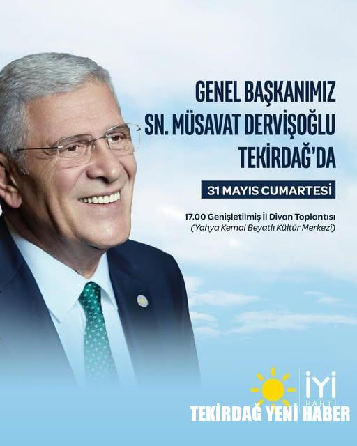 İYİ Parti Genel Başkanı Musavat Dervişoğlu Tekirdağ’a geliyor…