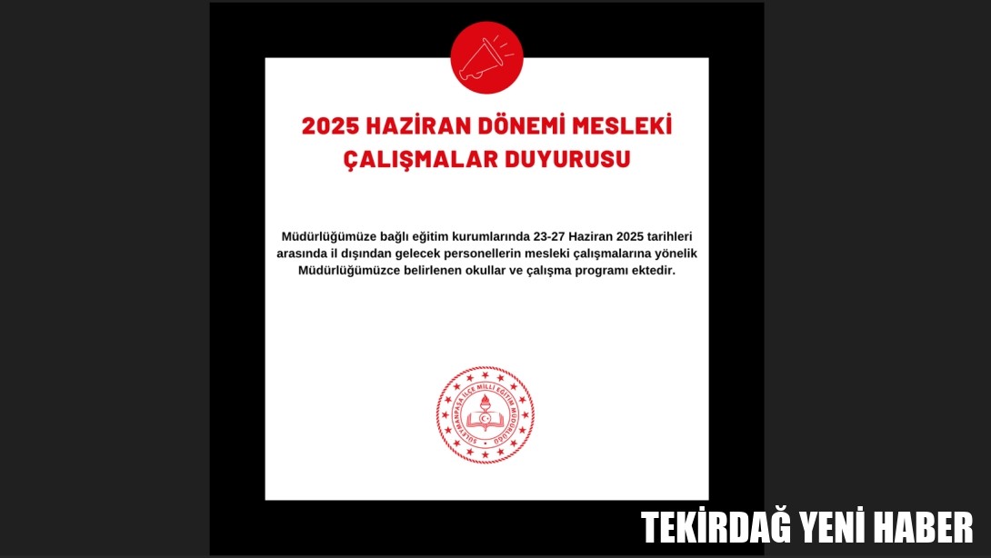 2025 Haziran Dönemi Mesleki Çalışmalar