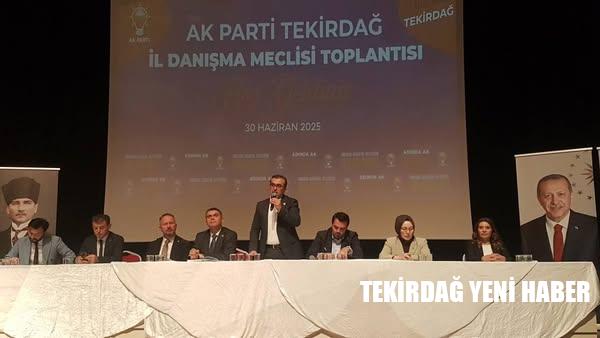 AK PARTİ TEKİRDAĞ İL DANIŞMA MECLİSİ HAZİRAN AYI TOPLANTISI YAPILDI