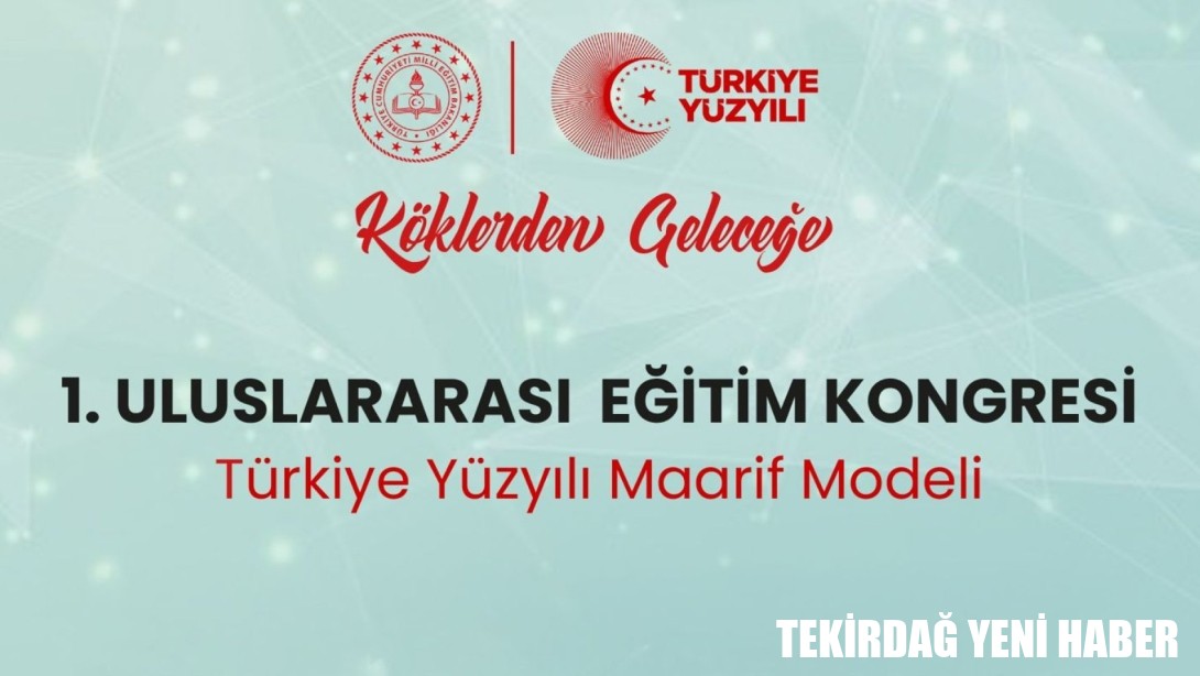 “I. Uluslararası Eğitim Kongresi” Programı Yayımlandı