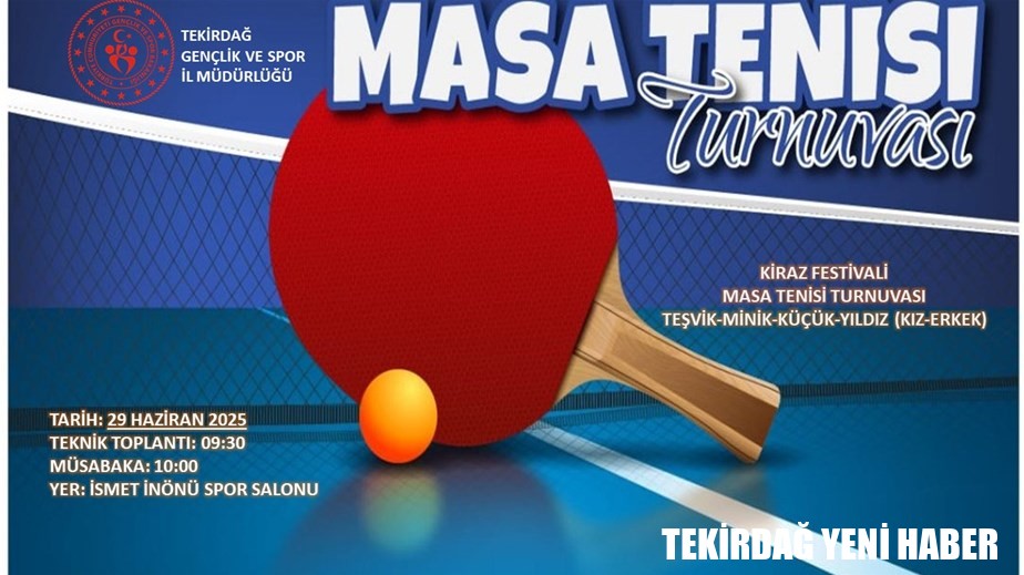 KİRAZ FESTİVALİ MASA TENİSİ TURNUVASI (TEŞVİK-MİNİK-KÜÇÜK-YILDIZ (KIZ-ERKEK) BAŞLIYOR !