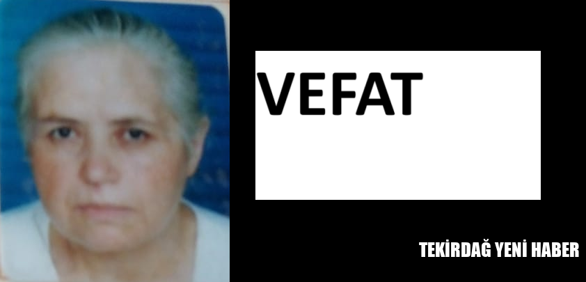 Şükriye Yılmaz vefat etti