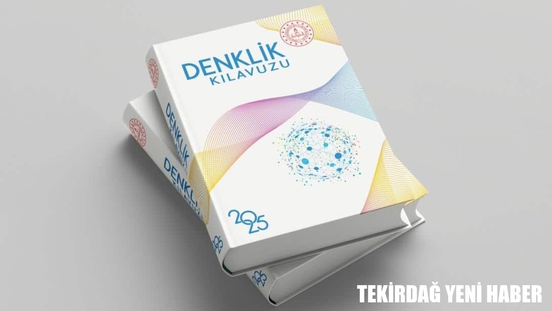 “Denklik Kılavuzu 2025” Yayımlandı