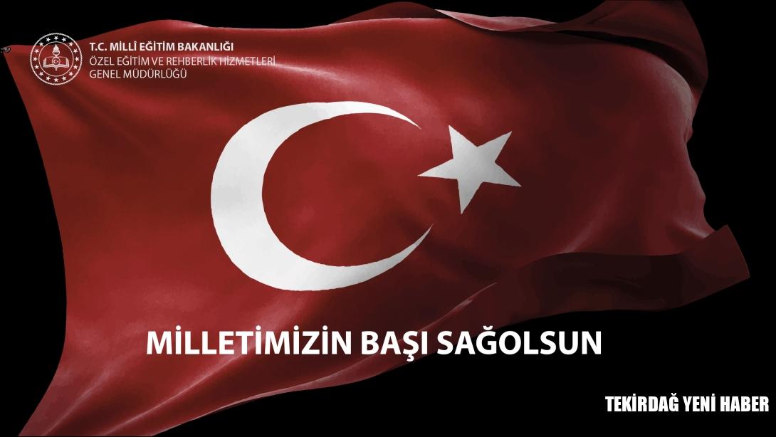 MİLLETİMİZİN BAŞI SAĞOLSUN