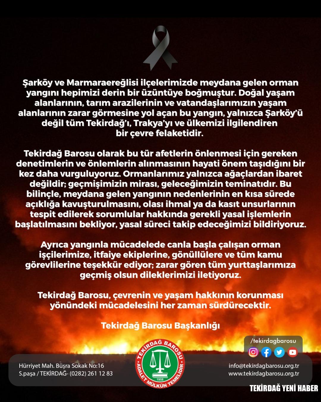 Tekirdağ Barosu Başkanlığı: Şarköy ilçemizde meydana gelen orman yangını hepimizi derin bir üzüntüye boğmuştur.