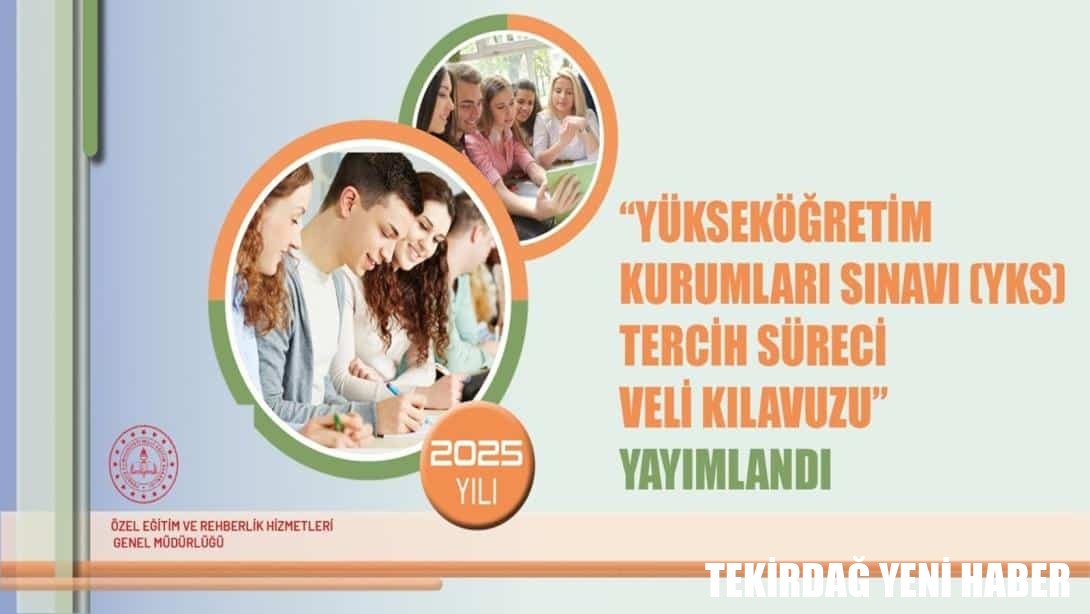 “Yükseköğretim Kurumları Sınavı Tercih Süreci Veli Kılavuzu” Yayımlandı