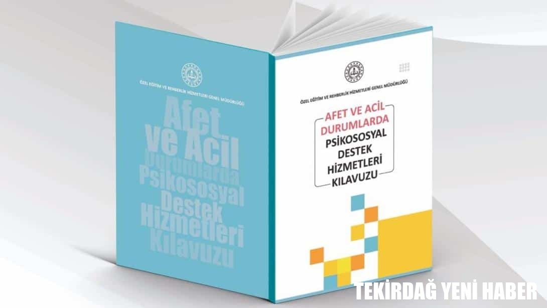 “Afet ve Acil Durumlarda Psikososyal Destek Hizmetleri Kılavuzu” Yayımlandı