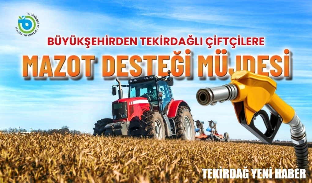 BÜYÜKŞEHİR’DEN TEKİRDAĞLI ÇİFTÇİLERE MAZOT DESTEĞİ MÜJDESİ