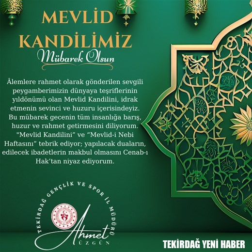 GENÇLİK VE SPOR İL MÜDÜRÜ AHMET ÜZGÜN’ÜN “MEVLİD KANDİLİMİZ” İLE İLGİLİ MESAJI…