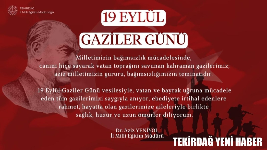 İl Millî Eğitim Müdürü Dr. Aziz Yeniyol’un 19 Eylül Gaziler Günü Mesajı