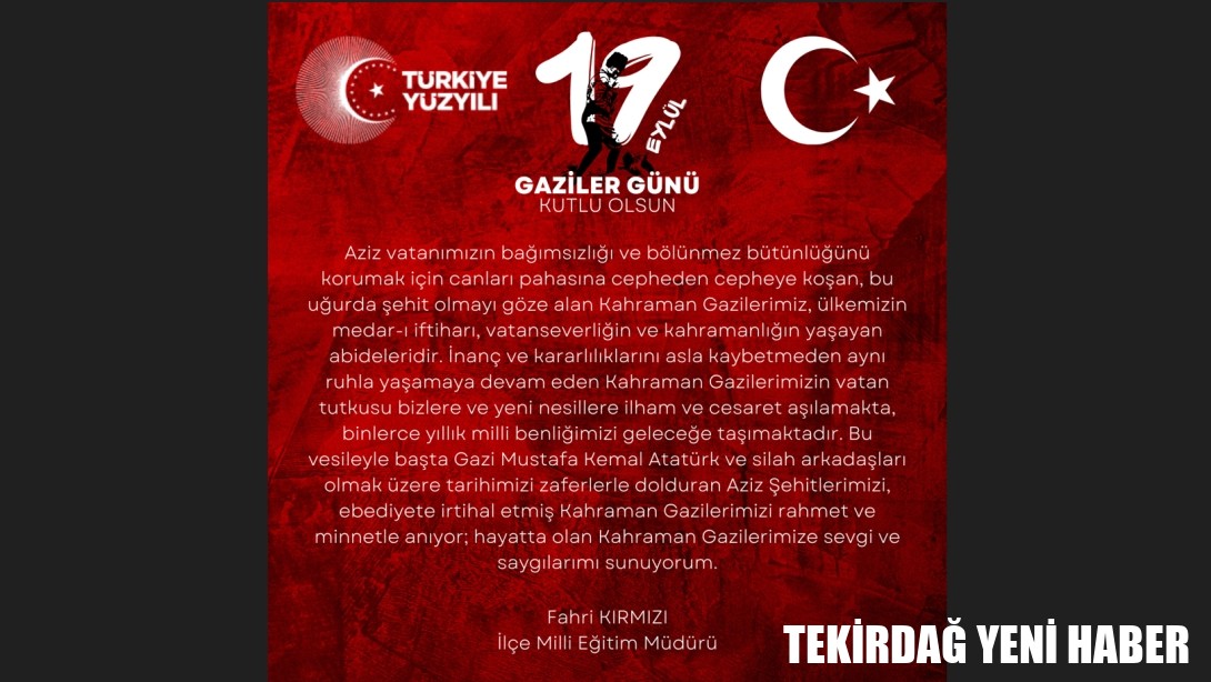 İlçe Milli Eğitim Müdürü Fahri KIRMIZI’nın 19 Eylül Gaziler Günü Mesajı