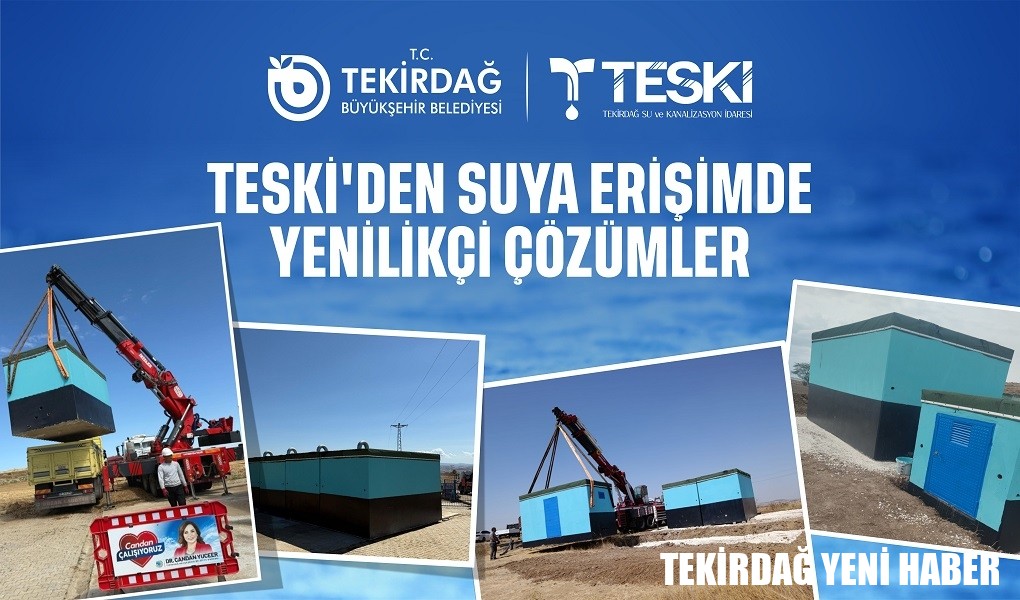 TESKİ’DEN SUYA ERİŞİMDE YENİLİKÇİ ÇÖZÜMLER
