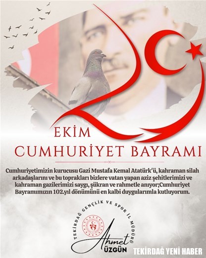 GENÇLİK VE SPOR İL MÜDÜRÜ AHMET ÜZGÜN ”29 EKİM CUMHURİYET BAYRAMI’NIN” 102.YILINI KUTLAMA MESAJI YAYINLADI