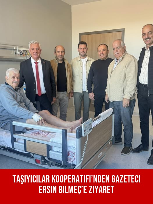 Taşıyıcılar Kooperatifi’nden Gazeteci Ersin Bilmeç’e Ziyaret
