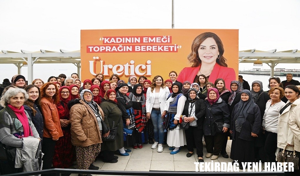 TEKİRDAĞ’DA TOPRAĞIN BEREKETİ KADININ EMEĞİYLE HAYAT BULDU