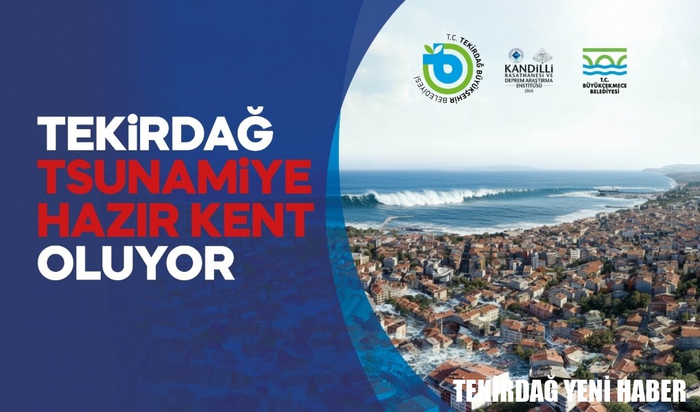 TEKİRDAĞ’DA TSUNAMİ FARKINDALIK TOPLANTISI DÜZENLENECEK
