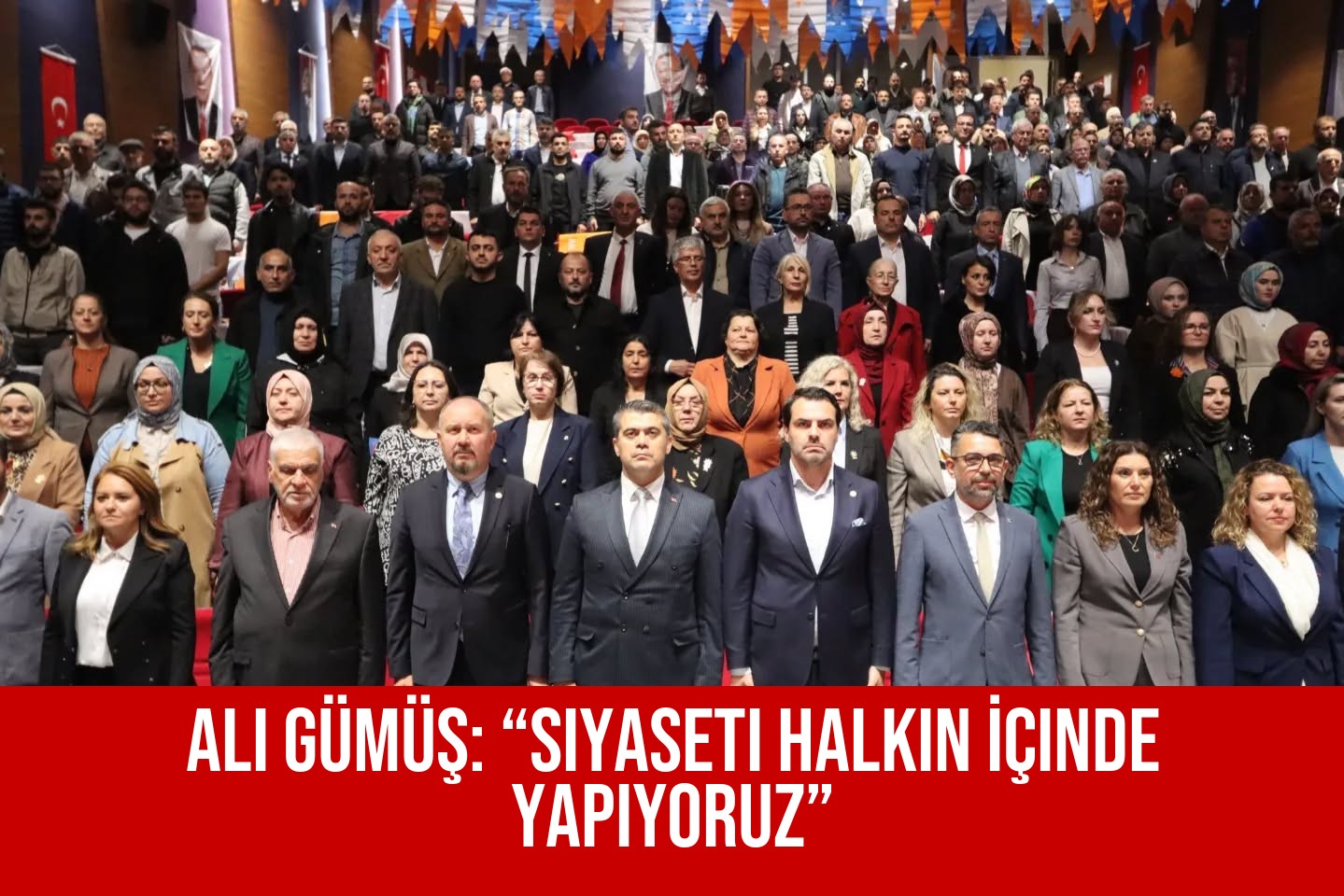 Ali Gümüş: “Siyaseti Halkın İçinde Yapıyoruz”