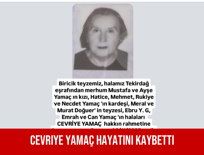 Cevriye Yamaç Hayatını Kaybetti