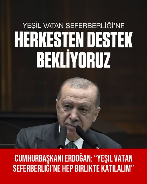 Cumhurbaşkanı Erdoğan: “Yeşil Vatan Seferberliği’ne Hep Birlikte Katılalım”