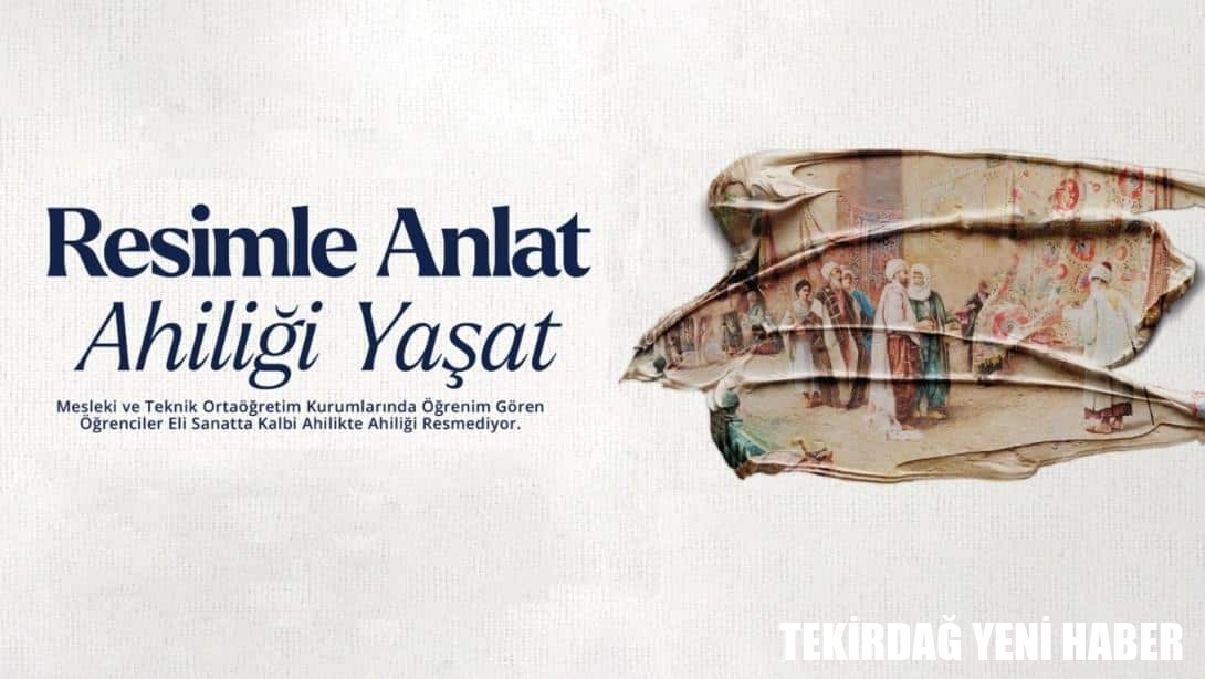 “Resimle Anlat, Ahiliği Yaşat” Yarışması İçin Başvurular Başladı
