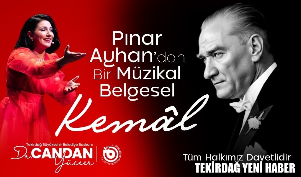 ULU ÖNDER’İN HAYATI “KEMÂL” İLE TEKİRDAĞ’DA DEVLEŞECEK